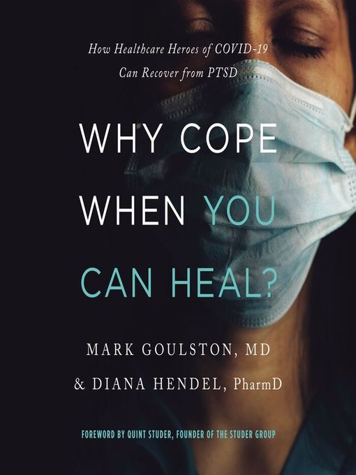 Title details for Why Cope When You Can Heal? by Mark Goulston - Available